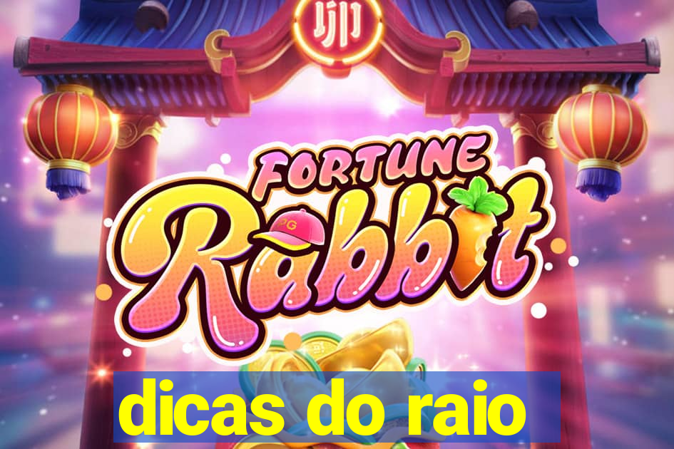 dicas do raio